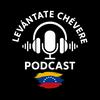 undefined Levantate Chevere - Podcast