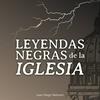 undefined Leyendas Negras de la Iglesia