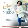 undefined LIBRE Y SIN MIEDO PODCAST, Ansiedad por comer, Hábitos saludables, amor propio, bajar de peso, crecimiento espiritual