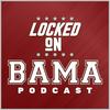 undefined Locked On Bama - Daily Podcast On Alabama Crimson Tide Football & Basketball