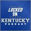undefined Locked On Kentucky - Daily Podcast On Kentucky Wildcats Football & Basketball