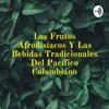 undefined Los Frutos Afrodisíacos Y Las Bebidas Tradicionales Del Pacífico Colombiano
