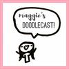 undefined maggie’s doodlecast ✨