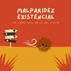 undefined Malparidez Existencial Podcast