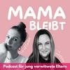 undefined Mama bleibt - der Podcast für jung verwitwete Eltern
