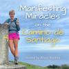 undefined Manifesting Miracles on the Camino de Santiago.