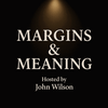 undefined Margins & Meaning with John Wilson