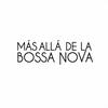 undefined Más allá de la Bossa Nova