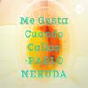 undefined Me Gusta Cuando Callas -PABLO NERUDA