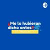 undefined ¡Me Lo Hubieran Dicho Antes!