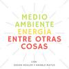 undefined Medio Ambiente, Energía entre Otras Cosas