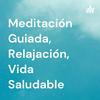 undefined Meditación Guiada, Relajación, Vida Saludable