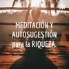 undefined MEDITACIÓN Y AUTOSUGESTIÓN para la RIQUEZA.