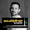 undefined MeLoDijoBraga El Podcast