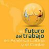 undefined Mercados laborales el futuro del trabajo