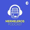 undefined Mermeleros Podcast