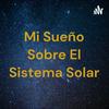 undefined Mi Sueño Sobre El Sistema Solar