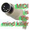 undefined Midi is the mind killer