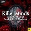 undefined Killer Minds: Inside the Minds of Serial Killers & Murderers