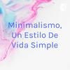 undefined Minimalismo, Un Estilo De Vida Simple