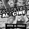 undefined Misión de Audaces - DEL CRIMEN AL CINE