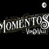 undefined Momentos Von DeVille