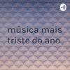 undefined música mais triste do ano