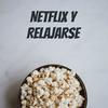 undefined Netflix y Relajarse