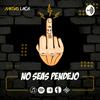 undefined NO SEAS PENDEJO - Eleva tu consciencia