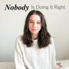 undefined Nobody Is Doing It Right
