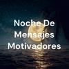 undefined Noche De Mensajes Motivadores