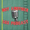 undefined Not Another Sox Podcast
