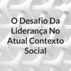 undefined O Desafio Da Liderança No Atual Contexto Social