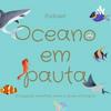 undefined Oceano em pauta