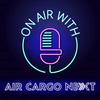 undefined On Air with Air Cargo Next