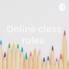undefined Online class rules