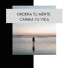 undefined Ordena Tu Mente, Cambia Tu Vida