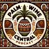 undefined PALM WINE CENTRAL PODCAST