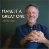 undefined Make It a Great One with Dr. Dan: #1 Podcast for Inspiring Conversations to Live and Lead On Purpose