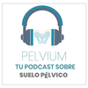 undefined Pélvium, tu podcast sobre suelo pélvico