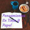 undefined Pensamientos En Tinta Y Papel