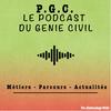 undefined PGC - Le Podcast du Génie Civil