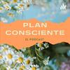 undefined Plan Consciente, el podcast
