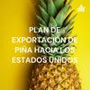 undefined PLAN DE EXPORTACIÓN DE PIÑA HACIA LOS ESTADOS UNIDOS