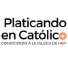 undefined Platicando en Católico | TU PODCAST CATÓLICO | + Conociendo a la Iglesia de hoy +