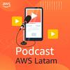 undefined Podcast AWS LATAM