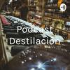 undefined Podcast Destilación