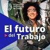undefined Podcast el futuro del trabajo
