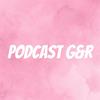 undefined Podcast G&amp;R