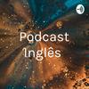 undefined Podcast Inglês